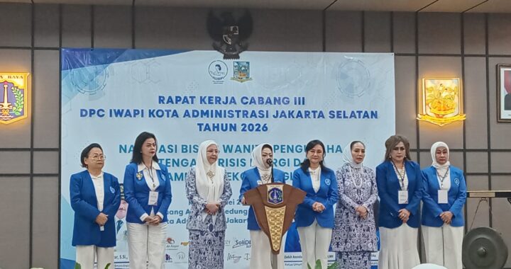 IWAPI Jakarta Selatan Gelar Rakercab 2026, Bahas Strategi Perempuan Pengusaha Hadapi Krisis Energi dan Perlambatan Ekonomi Global